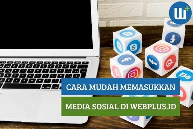 Cara Mudah Memasukkan Media Sosial di WebPlus.id